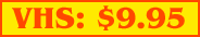 VHS: $9.95